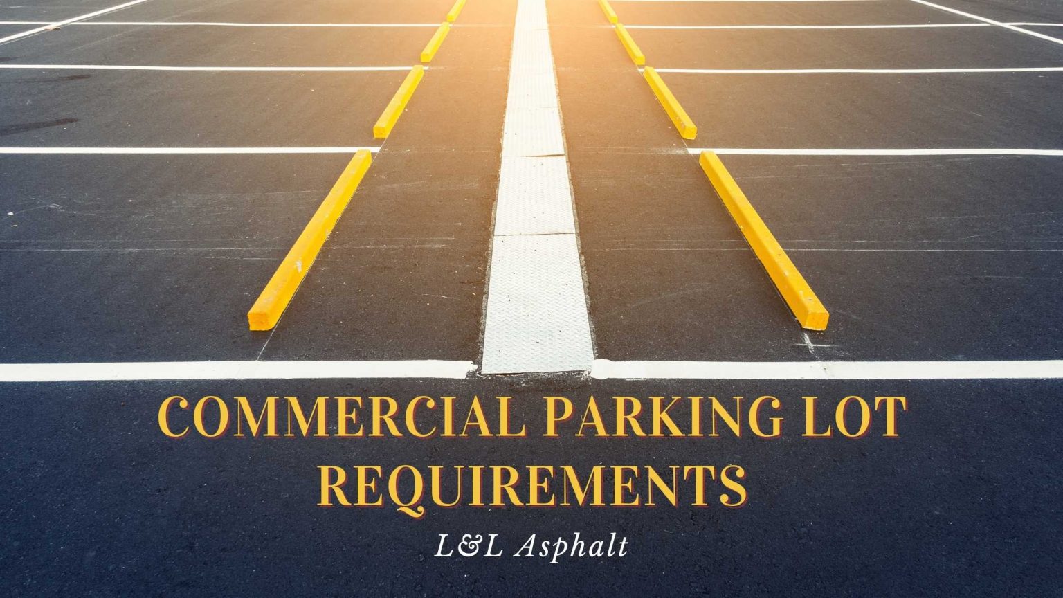 Commercial Parking Lot Requirements L & L Asphalt Paving