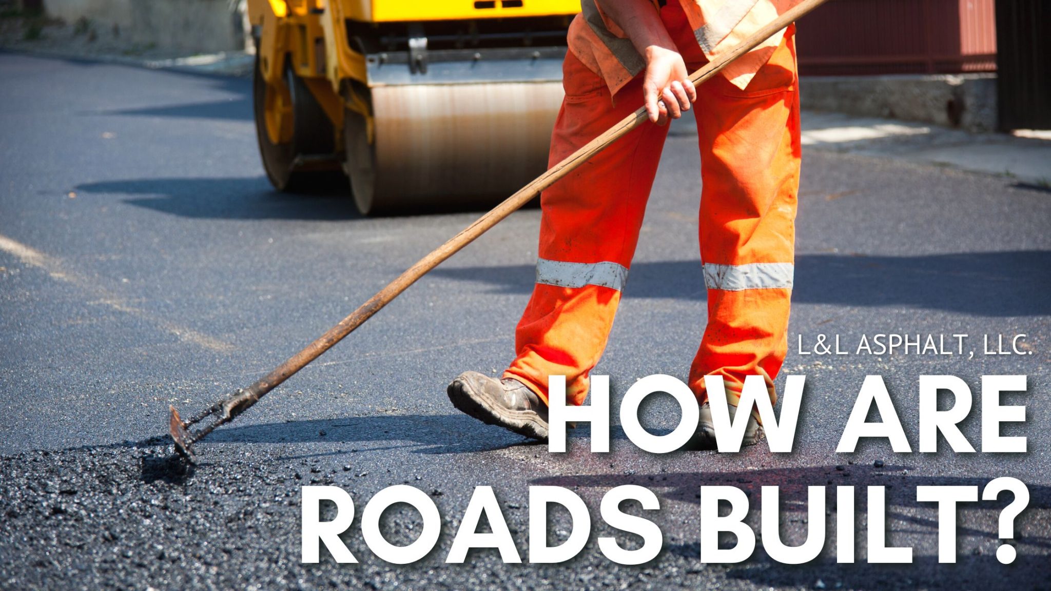 how-are-roads-built-l-l-asphalt-paving